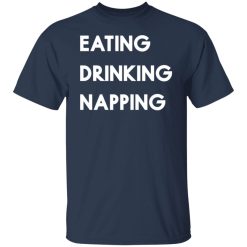 eating drinking napping mood to relax t shirts long sleeve hoodies 9