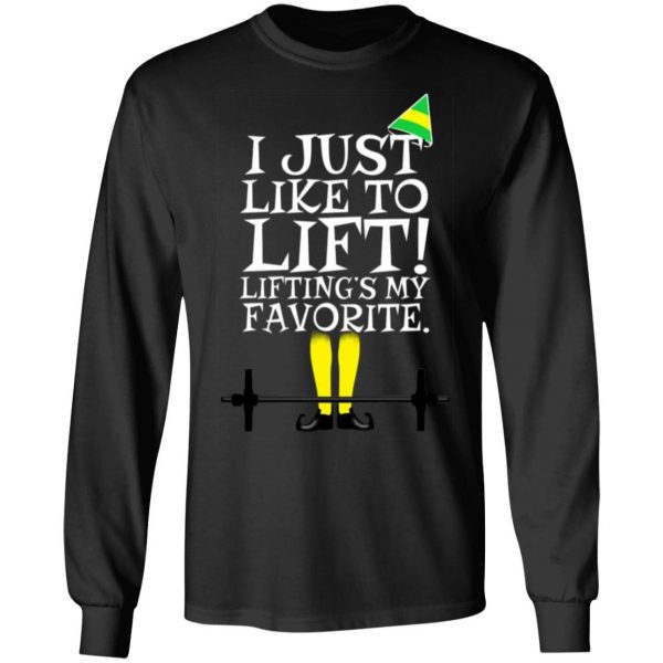 elf i just like lifting liftings my favorite t shirts long sleeve hoodies 5