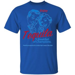enjoy tequila the breakfast of champions t shirts hoodies long sleeve 11
