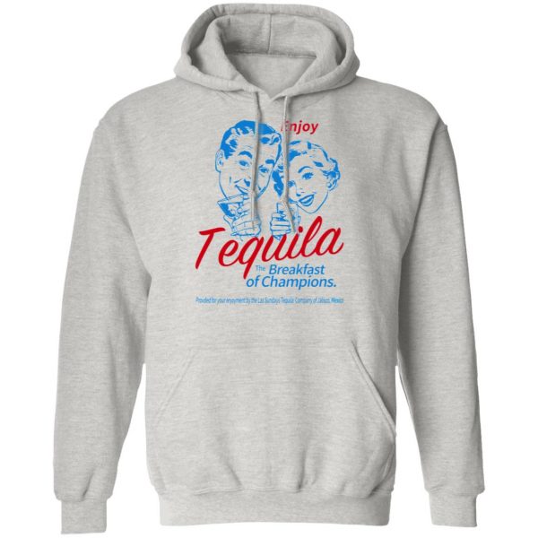 enjoy tequila the breakfast of champions t shirts hoodies long sleeve 7