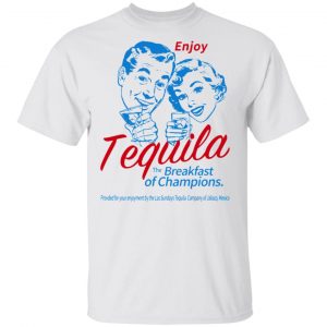 enjoy tequila the breakfast of champions t shirts hoodies long sleeve 8