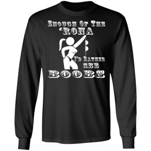 enough of the rona id rather see boobs t shirts long sleeve hoodies 3