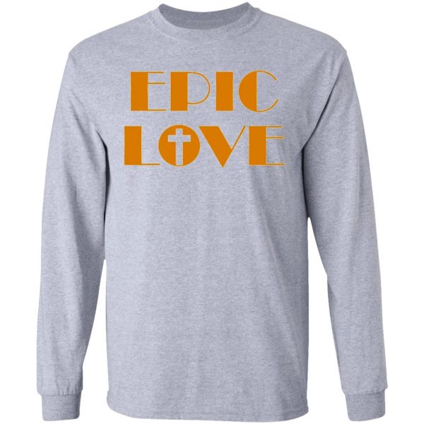 epic love t shirts hoodies long sleeve 10