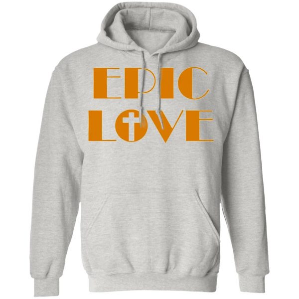 epic love t shirts hoodies long sleeve 5