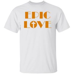 epic love t shirts hoodies long sleeve 6