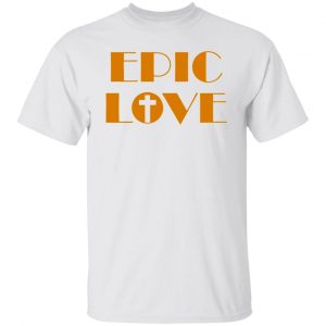 epic love t shirts hoodies long sleeve 6