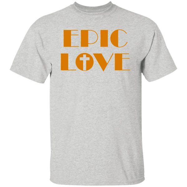 epic love t shirts hoodies long sleeve 7