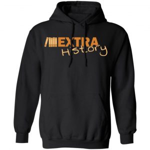 extra history t shirts long sleeve hoodies 5