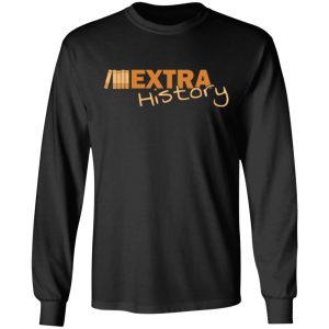 extra history t shirts long sleeve hoodies 6