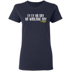 ey ey ba day ba wadladie day block rockin beats t shirts long sleeve hoodies 12