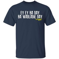 ey ey ba day ba wadladie day block rockin beats t shirts long sleeve hoodies 13