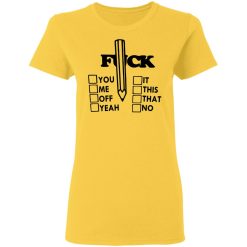 f ck you me it off this that yeah no t shirts hoodies long sleeve 6