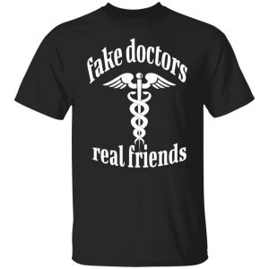 fake doctors real friends t shirts long sleeve hoodies 12