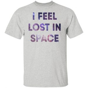 feel lost in space t shirts hoodies long sleeve 11