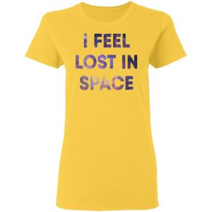 feel lost in space t shirts hoodies long sleeve 4