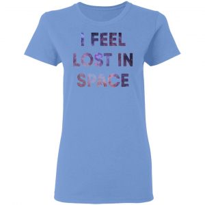 feel lost in space t shirts hoodies long sleeve 5