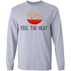 feel the heat t shirts hoodies long sleeve 3