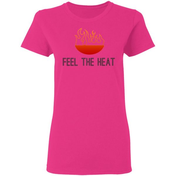 feel the heat t shirts hoodies long sleeve