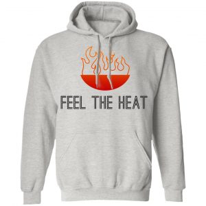 feel the heat t shirts hoodies long sleeve 9