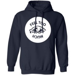 feel too much t shirts long sleeve hoodies 2
