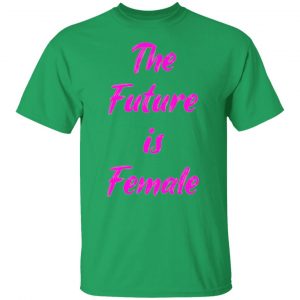 feminist future is female t shirts hoodies long sleeve 11