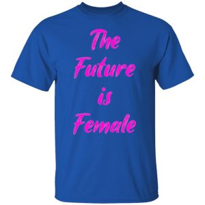 feminist future is female t shirts hoodies long sleeve