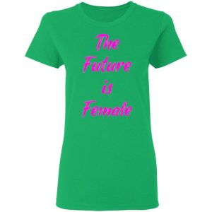 feminist future is female t shirts hoodies long sleeve 5