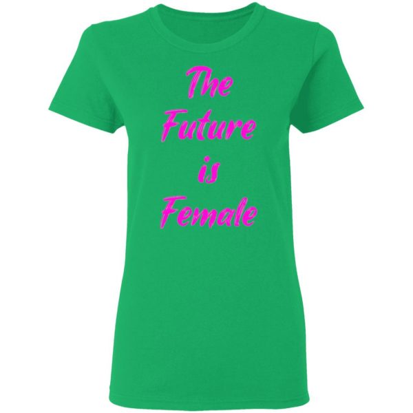 feminist future is female t shirts hoodies long sleeve 5