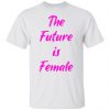 feminist future is female t shirts hoodies long sleeve 7