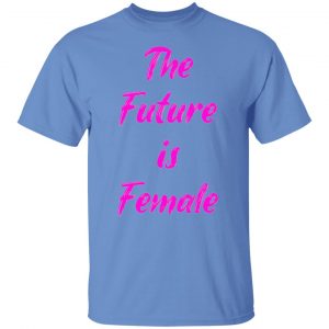 feminist future is female t shirts hoodies long sleeve 8