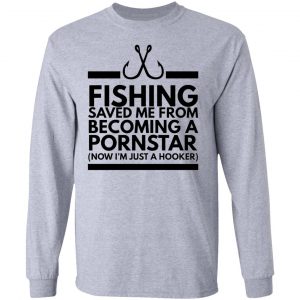 fishing saved me t shirts hoodies long sleeve 9