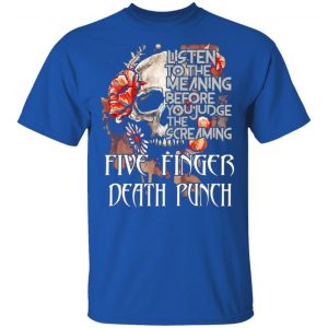 five finger death punch listen to the meaning before you judge the screaming t shirts long sleeve hoodies 13