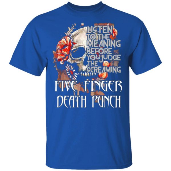 five finger death punch listen to the meaning before you judge the screaming t shirts long sleeve hoodies 13