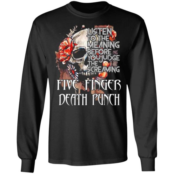 five finger death punch listen to the meaning before you judge the screaming t shirts long sleeve hoodies 3