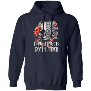 five finger death punch listen to the meaning before you judge the screaming t shirts long sleeve hoodies
