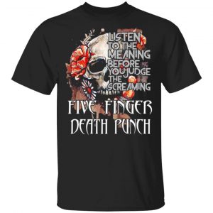five finger death punch listen to the meaning before you judge the screaming t shirts long sleeve hoodies 9