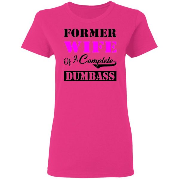 former wife of a complete dumbass t shirts hoodies long sleeve 2