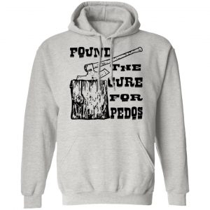 found the cure for pedos t shirts hoodies long sleeve 12