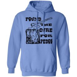 found the cure for pedos t shirts hoodies long sleeve