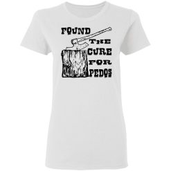 found the cure for pedos t shirts hoodies long sleeve 6