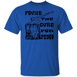 found the cure for pedos t shirts hoodies long sleeve 7