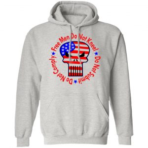 free men do not kneel do not submit do not comply t shirts hoodies long sleeve 2