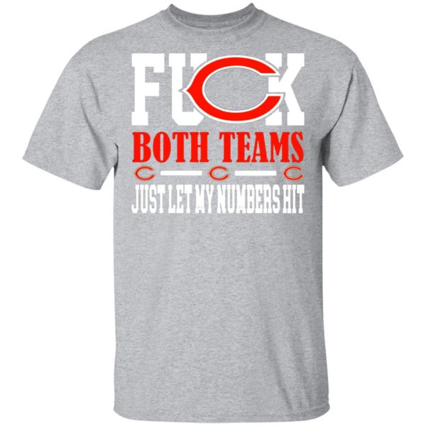 fuck both teams just let my numbers hit chicago bears t shirts long sleeve hoodies 7