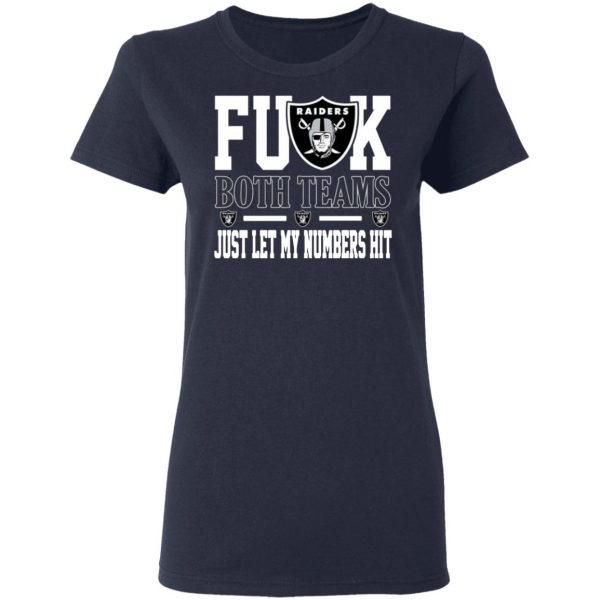 fuck both teams just let my numbers hit oakland raiders t shirts long sleeve hoodies 10