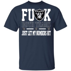 fuck both teams just let my numbers hit oakland raiders t shirts long sleeve hoodies 12