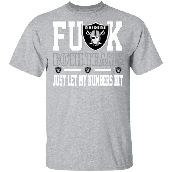 fuck both teams just let my numbers hit oakland raiders t shirts long sleeve hoodies 8