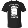 fueled by caffeine and spite t shirts long sleeve hoodies 12