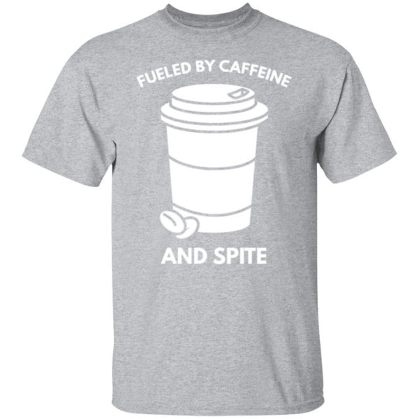 fueled by caffeine and spite t shirts long sleeve hoodies 7