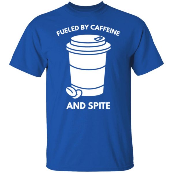 fueled by caffeine and spite t shirts long sleeve hoodies 8