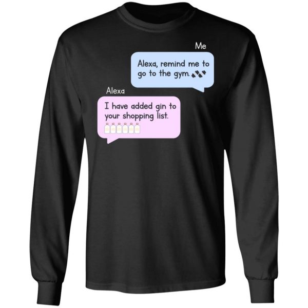 funny alexa added gin to your shopping list t shirts long sleeve hoodies 12